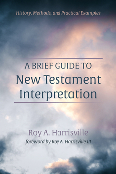 Hardcover A Brief Guide to New Testament Interpretation: History, Methods, and Practical Examples Book