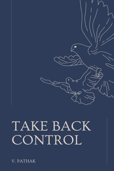 Paperback Take Back Control: Reclaiming Your Privacy in the Digital Age Book