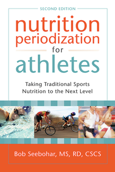 Paperback Nutrition Periodization for Athletes: Taking Traditional Sports Nutrition to the Next Level Book