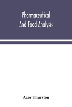 Paperback Pharmaceutical and food analysis, a manual of standard methods for the analysis of oils, fats and waxes, and substances in which they exist; together Book