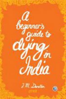 Paperback A Beginner's Guide to Dying in India Book