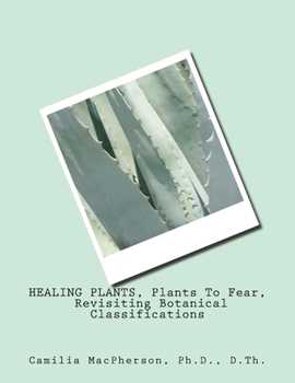 Paperback HEALING PLANTS, Plants To Fear, Revisiting Botanical Classifications Book