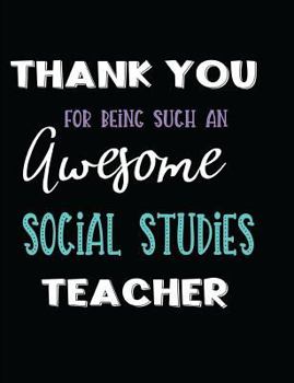 Paperback Thank You Being Such an Awesome Social Studies Teacher Book