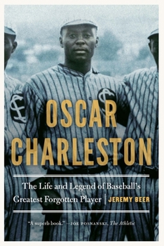 Paperback Oscar Charleston: The Life and Legend of Baseball's Greatest Forgotten Player Book