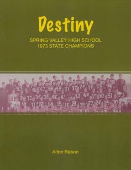 Paperback Destiny: Spring Valley High School 1973 State Champions Book
