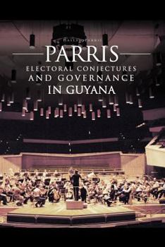 Paperback Parris Electoral Conjectures and Governance in Guyana Book