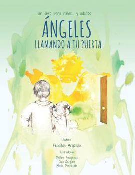 Paperback Angeles Llamando a tu Puerta: Un libro para niños... y adultos [Spanish] Book