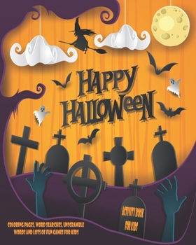 Paperback Happy Halloween, Activity Book For Kids: Unleash Your Child's Creativity With These Fun Games And Puzzles Halloween Activity Book For Children Age 6 - Book