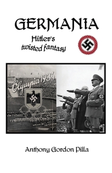 Paperback Germania: Hitler's Twisted Fantasy Book