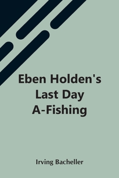 Paperback Eben Holden'S Last Day A-Fishing Book