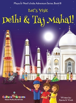 Hardcover Let's Visit Delhi & Taj Mahal! (Maya & Neel's India Adventure Series, Book 10) [Large Print] Book