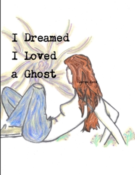 Paperback I Dreamed I Loved a Ghost Book