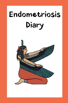 Endometriosis Diary: Pain management journal to fill out with food logbook, pain and symptoms tracker - Tips on recommended diet - Portable format 6x9 inches - Egyptian goddess cover