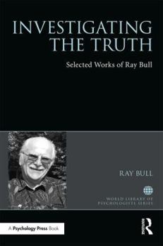 Hardcover Investigating the Truth: Selected Works of Ray Bull Book