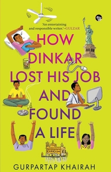 Paperback How Dinkar Lost His Job and Found a Life Book