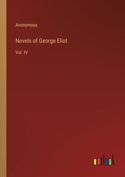 Paperback Novels of George Eliot: Vol. IV Book