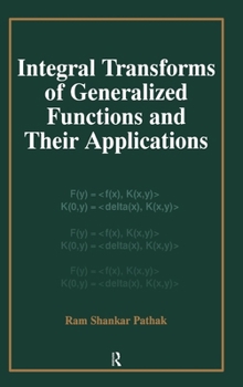 Hardcover Integral Transforms of Generalized Functions and Their Applications Book