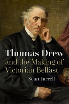 Paperback Thomas Drew and the Making of Victorian Belfast Book