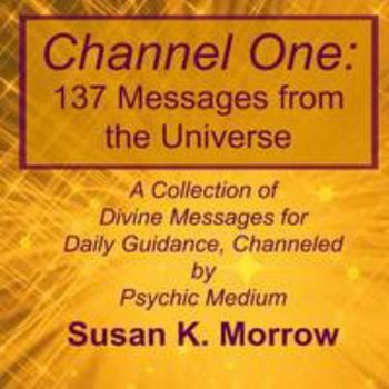 Paperback Channel One: 137 Messages from the Universe Book