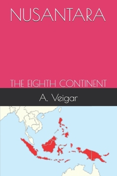 NUSANTARA: THE EIGHTH CONTINENT