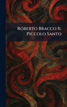 Roberto Bracco Il Piccolo Santo