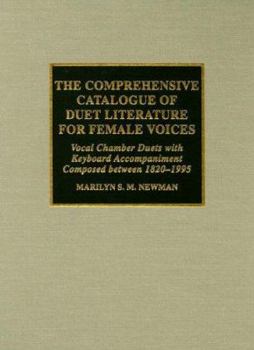 The Comprehensive Catalogue of Duet Literature for Female Voices