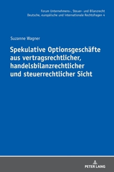 Hardcover Spekulative Optionsgeschaefte aus vertragsrechtlicher, handelsbilanzrechtlicher und steuerrechtlicher Sicht [German] Book