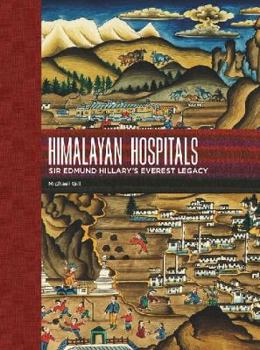 Hardcover Himalayan Hospitals: Sir Edmund Hillary's Everest Legacy Book