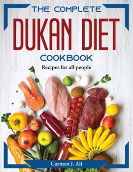 Paperback The Complete Dukan Diet Cookbook: Recipes for all people Book