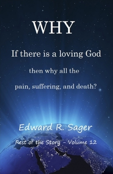 Paperback Why: If God is a loving God, then why all the pain, suffering, and death? Book