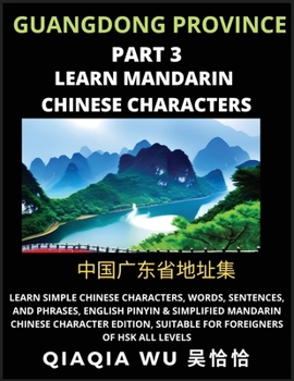 Paperback China's Guangdong Province (Part 3): Learn Simple Chinese Characters, Words, Sentences, and Phrases, English Pinyin & Simplified Mandarin Chinese Char Book