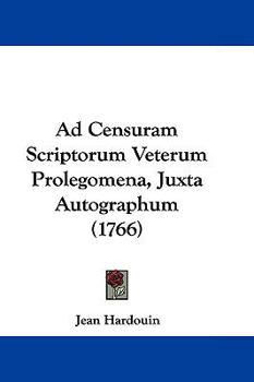 Hardcover Ad Censuram Scriptorum Veterum Prolegomena, Juxta Autographum (1766) Book