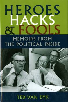 Paperback Heroes, Hacks, and Fools: Memoirs from the Political Inside Book