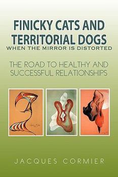 Paperback Finicky Cats and Territorial Dogs When the Mirror Is Distorted Book
