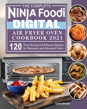 Paperback The Complete Ninja Foodi Digital Air Fry Oven Cookbook 2021 Book