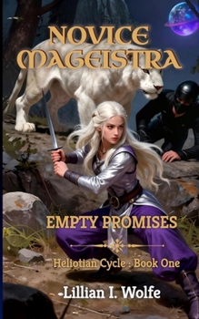 Novice Mageistra : Empty Promises (The Heliotian Cycle)