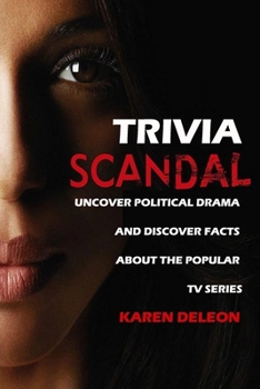 Paperback Scandal Trivia: Uncover Political Drama And Discover Facts About The Popular TV Series Book