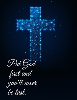 Paperback Put God First And You'll Never Be Last.: A 3 Month Prayer Journal, Guided Prayer, A Creative Christian Workbook, Praise and Thanks. My Wait List... Book