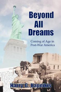 Paperback Beyond All Dreams: Coming of Age in Post-War America Book