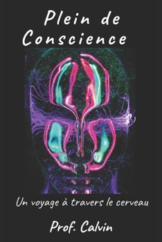 Paperback Plein de Conscience: Un voyage ? travers le cerveau [French] Book