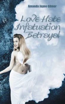 Love Hate Infatuation Betrayal