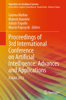 Hardcover Proceedings of 3rd International Conference on Artificial Intelligence: Advances and Applications: Icaiaa 2022 Book
