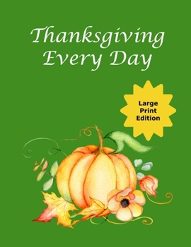 Paperback Thanksgiving Every Day: Journal Your Daily Gratitude to God - The Optimism of Grace Book