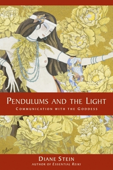 Paperback Pendulums and the Light: Communication with the Goddess Book