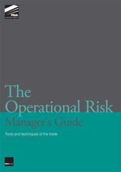 Paperback The Operational Risk Manager's Guide: How to understand methodologies, policies and procedures Book