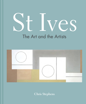 Hardcover St Ives: The Art and the Artists Book