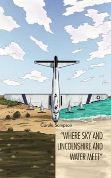 Paperback Where Sky and Lincolnshire and Water Meet Book