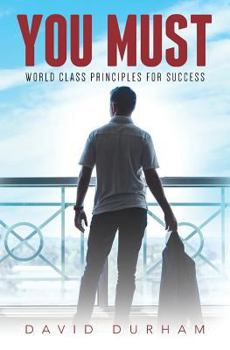 Paperback You Must: World Class Principles For Success Book