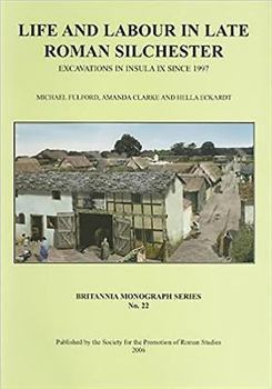 Paperback Life and Labour in Late Roman Silchester: Excavations in Insula IX Since 1997 Book