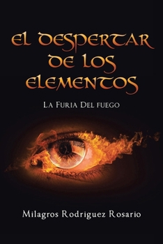 El despertar de los ELEMENTOS: La furia del fuego